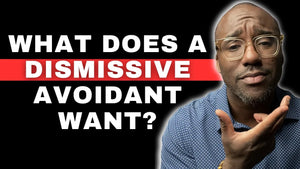 What does a DISMISSIVE AVOIDANT want?